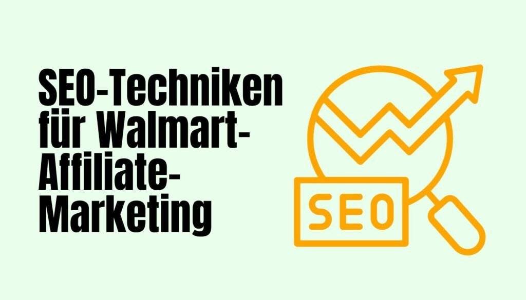 SEO-Techniken für Walmart-Affiliate-Marketing