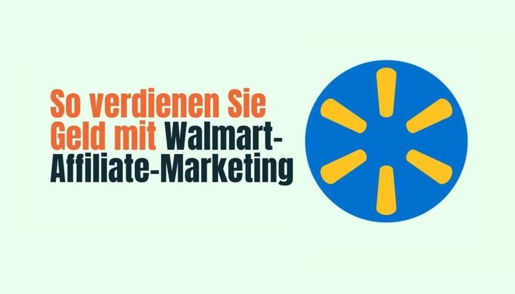 So verdienen Sie Geld mit Walmart-Affiliate-Marketing - Affiliate-Zentrum.de
